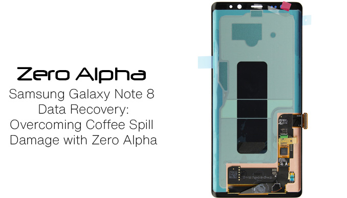 Samsung Galaxy Note 8 Data Recovery: Overcoming Coffee Spill Damage with Zero Alpha